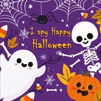 I Spy Happy Halloween: halloween every night halloween preschool books Coloring book and Guessing Game For Kids 1700148222 Book Cover