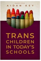 Trans Children in Today's Schools B0C9SBXLXK Book Cover