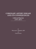 Coronary Artery Disease and Its Consequences: Collected Reprints: Collected Reprints B0CGW3QD4X Book Cover