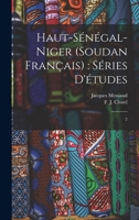 Haut-S�n�gal-Niger (Soudan Fran�ais): s�ries d'�tudes: 2 B0BPYWKQMH Book Cover