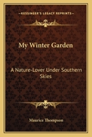 My Winter Garden a Nature-Lover Under Southern Skies 0530678039 Book Cover