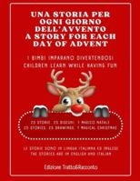 A STORY FOR EACH DAY OF ADVENT - UNA STORIA PER OGNI GIORNO DELL'AVVENTO: CHILDREN LEARN WHILE HAVING FUN -I BIMBI IMPARANO DIVERTENDOSI B0G24NTV3M Book Cover