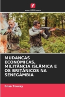 Mudanças Económicas, Militância Islâmica E OS Britânicos Na Senegâmbia (Portuguese Edition) 6209911226 Book Cover