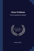 Chess Problems: Their Composition & Solution 1018779442 Book Cover