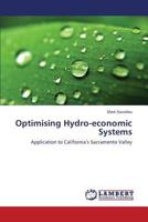 Optimising Hydro-economic Systems: Application to California’s Sacramento Valley 3659612294 Book Cover