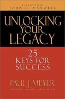 Unlocking Your Legacy: 25 Keys for Success 0802417795 Book Cover