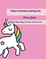 Unicorn dreamland coloring book: a book that portrays the dream land of unicorns B08LQNT758 Book Cover