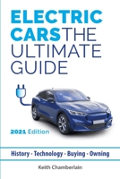 Electric Cars: The Ultimate Guide: 2021 Edition 1916141455 Book Cover