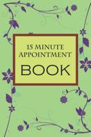 15 Minute Appointment Book: 15 Minute Appointment Book 1082756709 Book Cover