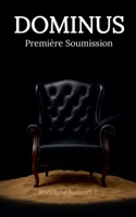 DOMINUS Première Soumission (Dominus (Français)) (French Edition) B0F9N2WSNX Book Cover