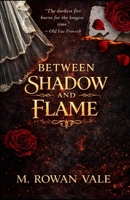Between Shadow and Flame: A Dark Paranormal Romance B0GPNCYTBF Book Cover