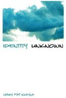 Identity Unknown 0595284736 Book Cover