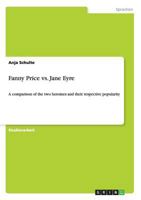 Fanny Price vs. Jane Eyre: A comparison of the two heroines and their respective popularity 3656767319 Book Cover