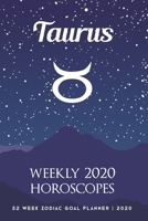 Taurus - Weekly 2020 Horoscopes: 52 Week Zodiac Goal Planner 2020 1695664299 Book Cover