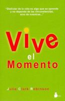 Vive el Momento / Live in the Moment 8478084800 Book Cover
