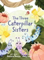The Three Caterpillar Sisters 1778202969 Book Cover