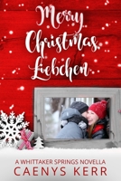 Merry Christmas, Liebchen: A Whittaker Springs Novella 1764356764 Book Cover
