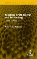 Teaching Craft, Design and Technology: Five to Thirteen (Routledge Revivals) 1041334079 Book Cover