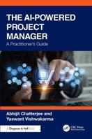 The AI-Powered Project Manager: A Practitioner's Guide 104136783X Book Cover