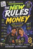 The New Rules of Money: Money Management, Investing, Multiple Income Streams & Wealth-Building Skills for the Modern World (Rich Kid, Poor Kid: Quick Execution Guide Series) B0H2MDSQJC Book Cover