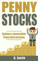 Penny Stocks: Beginner & Intermediate Penny Stock Investing 1545341885 Book Cover
