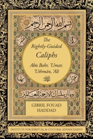The Rightly-Guided Caliphs 1938058690 Book Cover