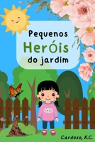 Pequenos heróis do jardim (Portuguese Edition) B0DK4C8ZX9 Book Cover