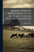 Memoir Upon The Improvement Of The Sheep And Goats Of Italy: By Good Government And Judicious Measures 1174231459 Book Cover