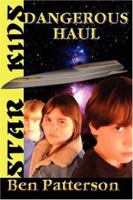 Star Kids: Dangerous Haul 0615142915 Book Cover