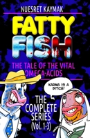 FATTY FISH: The Complete Series (Vol. 1-3) (FATTY FISH - The Tale Of The Vital Omega-acids) 3961830584 Book Cover