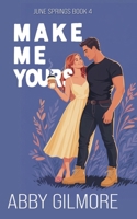 Make Me Yours (June Springs) B0GTN6M7HX Book Cover