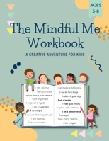 The Mindful Me Workbook B0FFW2JR6V Book Cover