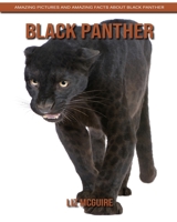 Black Panther: Amazing Pictures and Amazing Facts about Black Panther B084DG7HD5 Book Cover