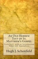 An Old Hebrew Text of St. Matthew's Gospel: Translated and with an Introduction Notes and Appendices 3949197044 Book Cover