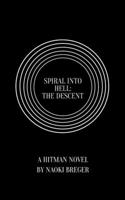 Spiral to Hell: The Descent B0BFWGRKG8 Book Cover