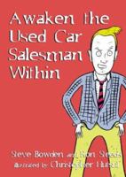 Awaken the Used Car Salesman Within 1895837715 Book Cover