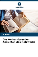 Die konkurrierenden Ansichten des Netzwerks (German Edition) 6208664152 Book Cover