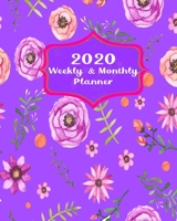 2020 Planner Weekly & Monthly: Weekly & Monthly Planner and Calendar Views, from January 2020 to December 2020: Pretty cover with nice flowers, for yourself or new year's gift idea. 1653919868 Book Cover