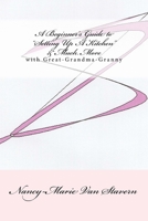A Beginner's Guide "Setting Up A Kitchen" & Much More: With Great-Grandma-Nanny 1441490078 Book Cover