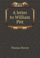 A letter to William Pitt, Esq; concerning the fifteen new regiments lately voted by parliament: ... 1013939115 Book Cover