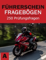 Motorrad Führerschein Fragebögen - Fahrschule Prüfungsbögen Klasse A - Motorradführerschein Buch (German Edition) B0CRP3HNGZ Book Cover