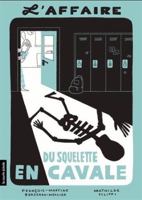 L'AFFAIRE DU SQUELETTE EN CAVALE 2897747668 Book Cover