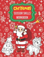 Christmas Scissor Skills Workbook: Cutting Practice Activity Preschool Book for Toddlers and Kids B08M21XM3K Book Cover
