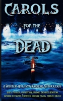 Carols for the Dead: A Winter Holiday Horror Anthology B0G2J6BHBG Book Cover