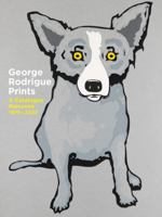 George Rodrigue Prints: A Catalogue Raisonné 19702007 0810995174 Book Cover