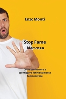 Stop Fame Nervosa: Come combattere e scongddere iegnvtvfamente Eame nerfosa (Italian Edition) B0CL2T89V9 Book Cover