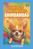 Fun Facts and Habitats: Chihuahuas: Imaginative adventures, fascinating facts, and hands-on activities about Chihuahuas through the eyes of Chico the Chihuahua Dog (Tiny Thinkers) B0FFTBLBDX Book Cover