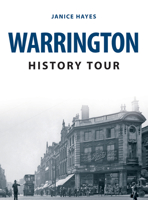 Warrington History Tour 1445679337 Book Cover