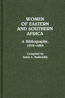 Women of Eastern and Southern Africa: A Bibliography, 1976-1985 (African Special Bibliographic Series) 0313266069 Book Cover