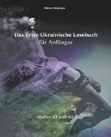 Das Erste Ukrainische Lesebuch für Anfänger (Gestufte Ukrainische Lesebücher) (German Edition) B0CLNPHZ1T Book Cover